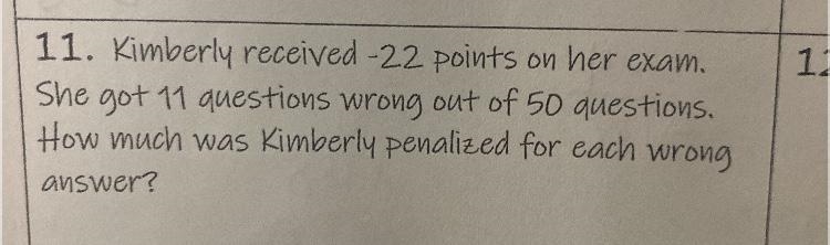 1. 11. Kimberly received -22 points on her exam. She got 11 questions wrong out of-example-1