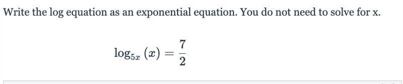 Help!! :) Write the log equation as an exponential equation. You do not need to solve-example-1