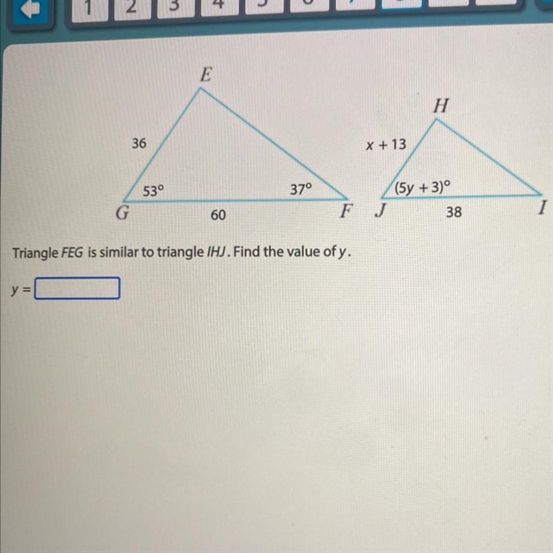 Triangle FEG is similar to triangle IHJ. find the value of y-example-1