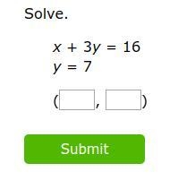 Solve. x + 3y = 16 y = 7-example-1