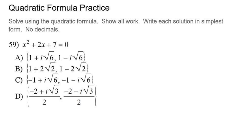 Solve using the quadratic formula. Show all work. Write each solution in simplest-example-1