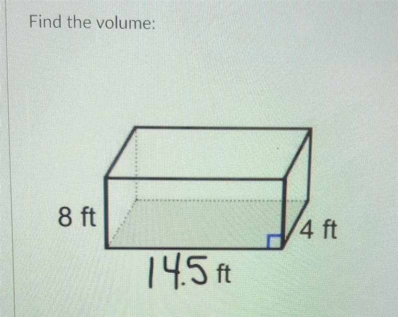 Find the volume: 8 ft 4 ft 14.5 ft help pls-?​-example-1