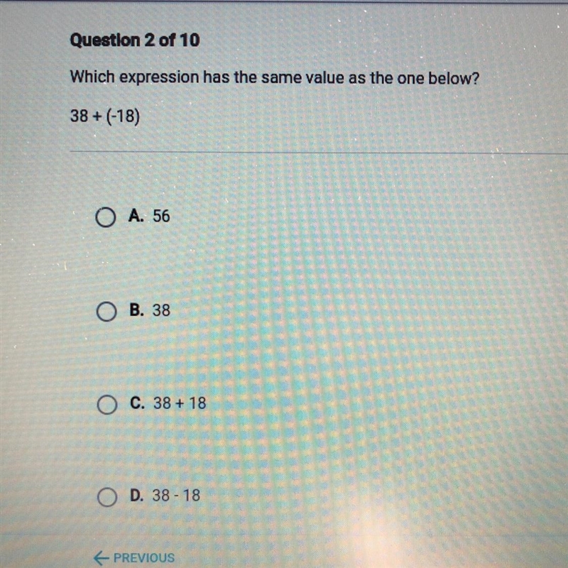 Which expression has the same value as the one below? 38 + (-18)-example-1