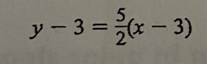 How do you solve this and what is the answer? y-3=5/2(x-3)-example-1