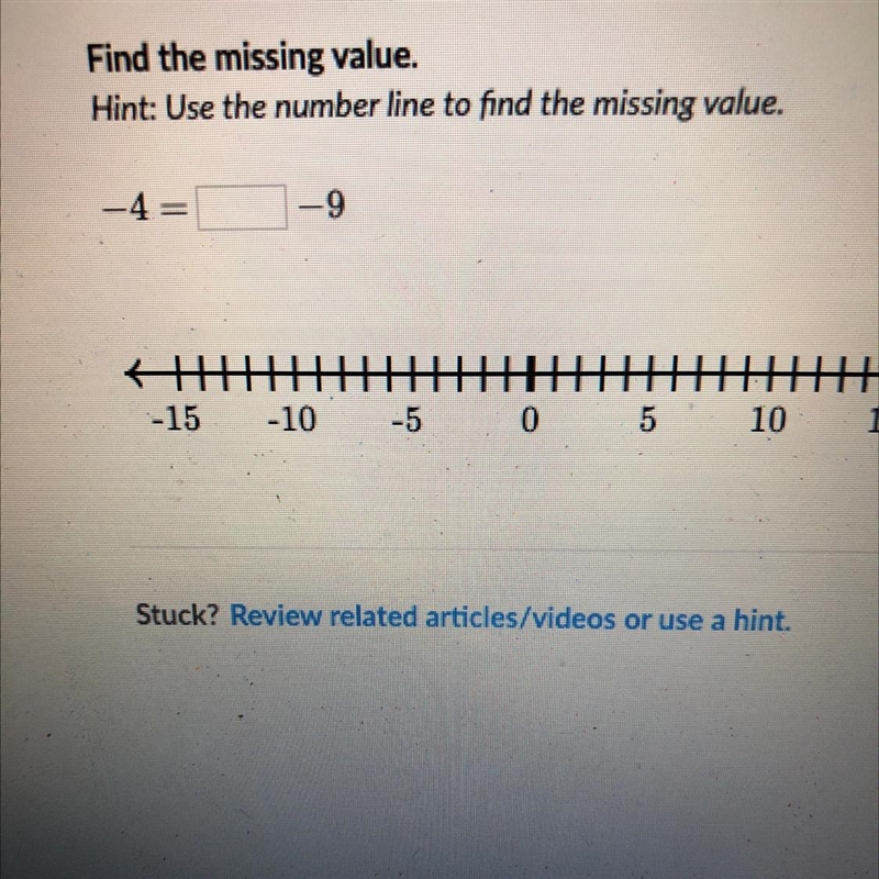 Find the missing value. Hint: Use the number line to find the missing value. -4 - 9 { --15 开 15 -10 -5 0 5 10-example-1