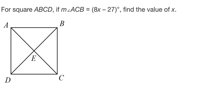 For square ABCD, if m∠ACB = (8x – 27)°, find the value of x.-example-1