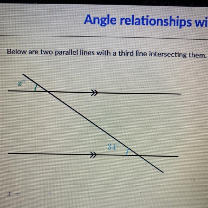 Below are two parallel lines with a third line intersecting them. 34°-example-1