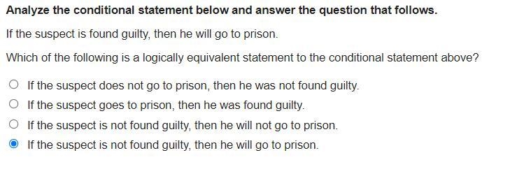 If the suspect is found guilty, then he will go to prison. Which of the following-example-1