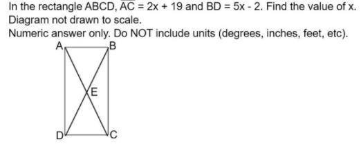 In the rectangle ABCD, AC=2x+19 and BD=5x-2. Find the value of x. Diagram is not drawn-example-1