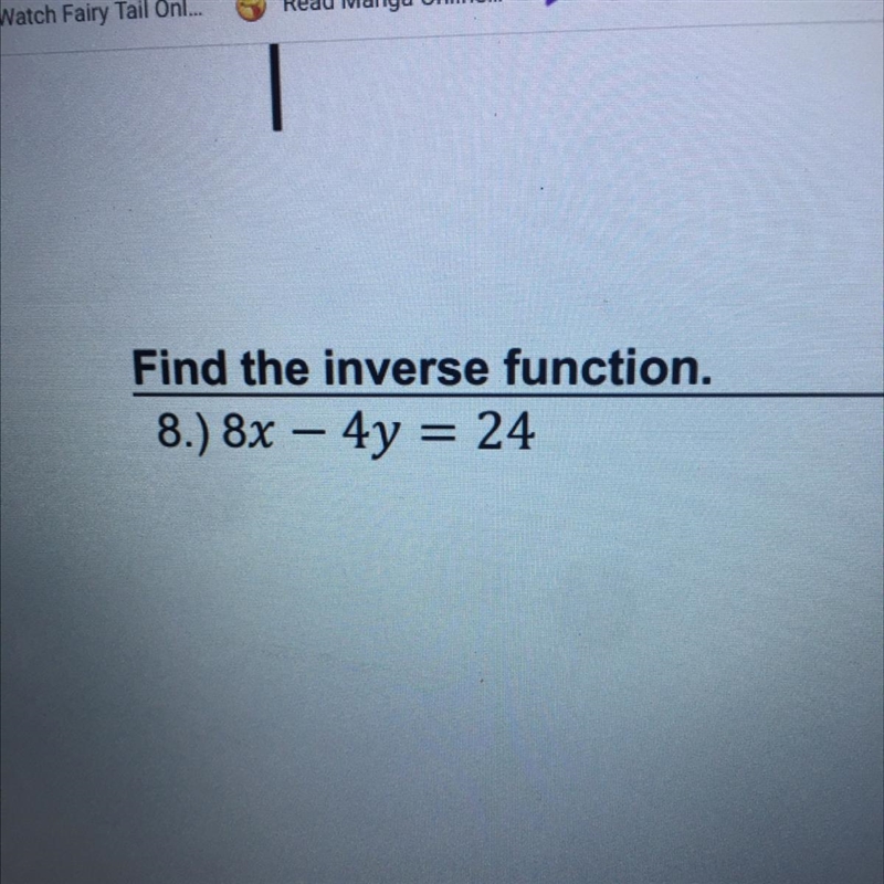 Please help Find the inverse function. 8x – 4y = 24-example-1