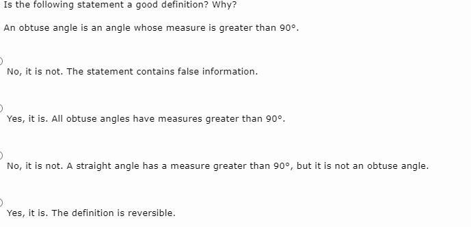 Is the following statement a good definition? Why? An obtuse angle is an angle whose-example-1