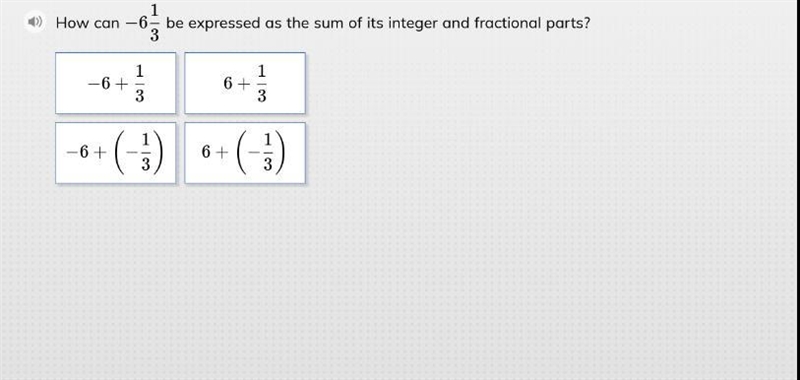 How can -6 1/3 be expressed as the sum of it's integer and fractional parts? I'm giving-example-1