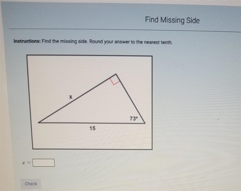 Find the missing side. Round it to the nearest tenth. ​-example-1