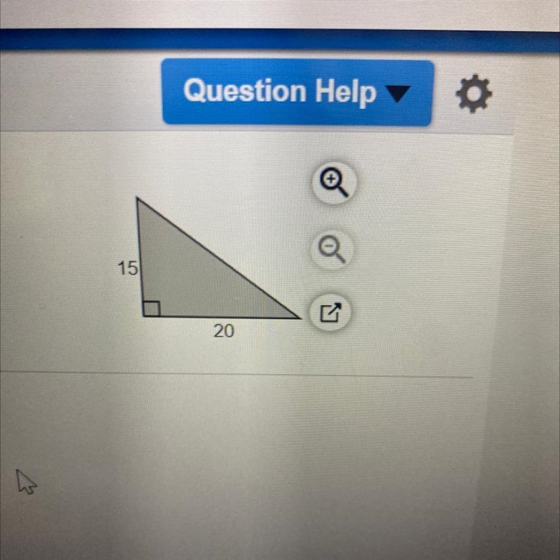 Use the Pythagorean theorem to find the unknown side of the right triangle. 15 20 Helppppp-example-1