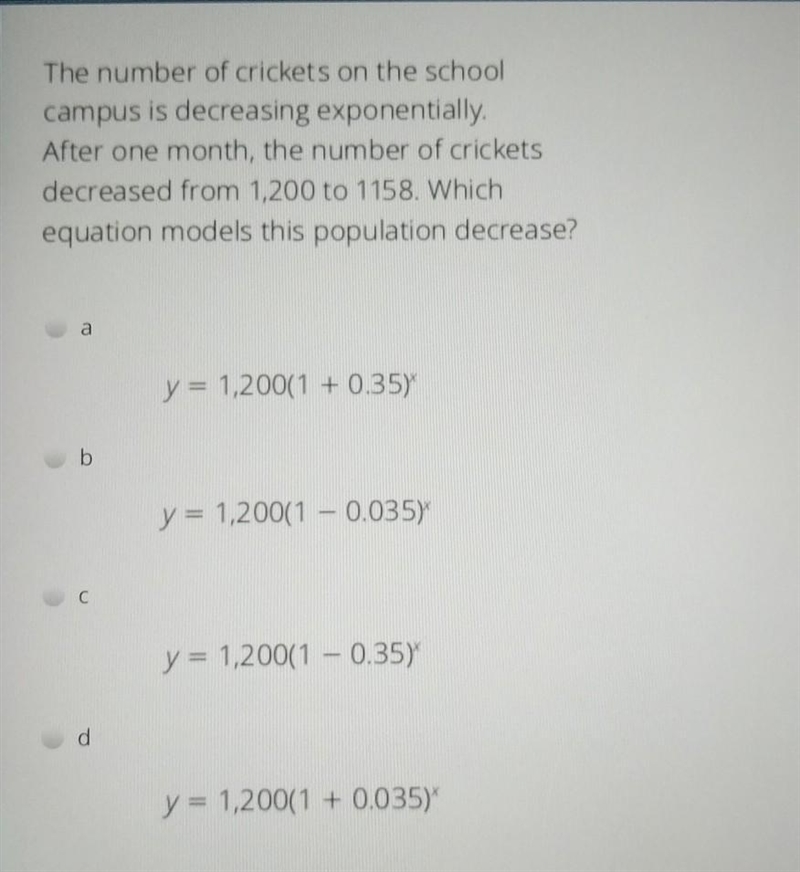 PLEASE HELP!!!!!!!! The number of crickets on the school campus is decreasing exponentially-example-1