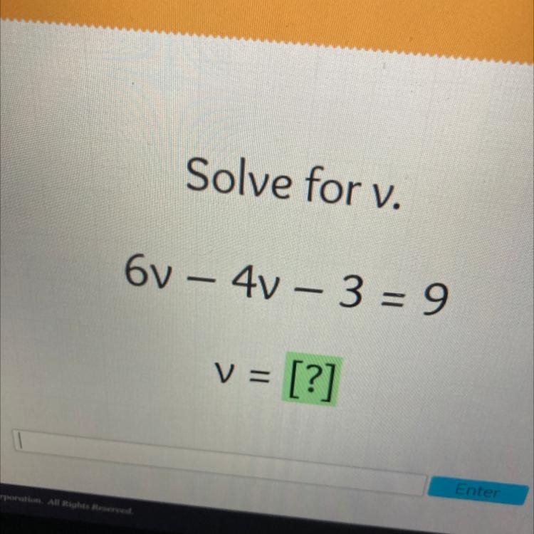 Solve for v. 6v – 4v – 3 = 9 V = = [?]-example-1