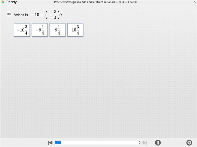 What is -10 + (-3/4)? Answers: -10 3/4 -9 1/4 9 1/4 10 3/4-example-1