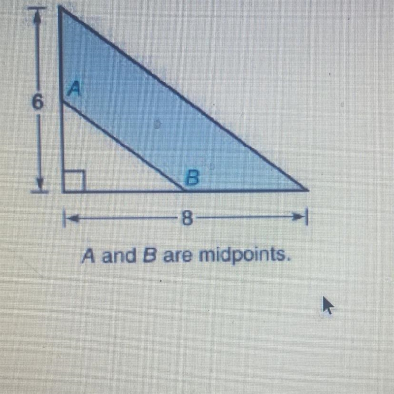 Determine the area of the shaded region. А 6 B 8 A and B are midpoints.-example-1