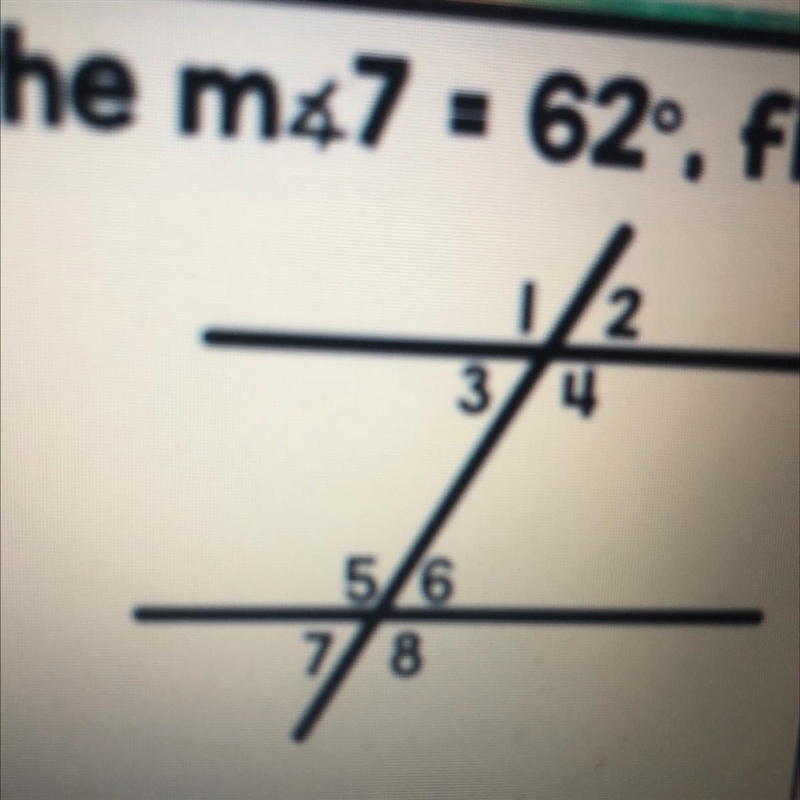 PLZ HELP ME If m<7=62 find m<1.-example-1