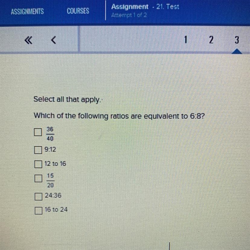 Select all that apply.· Which of the following ratlos are equivalent to 6:8? 36/40 9:12 12:16 15/20 24:36 16:24-example-1