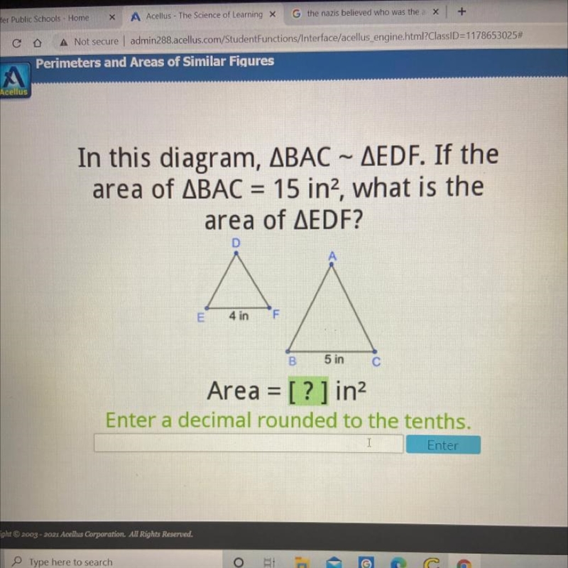 In this diagram, ABAC – AEDF. If the area of ABAC = 15 in2, what is the area of AEDF-example-1