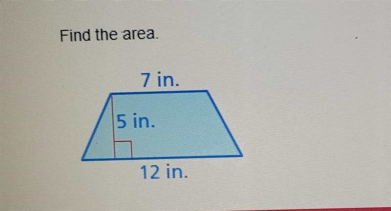 Find the area. 7 in. 5 in. 12 in. ​-example-1