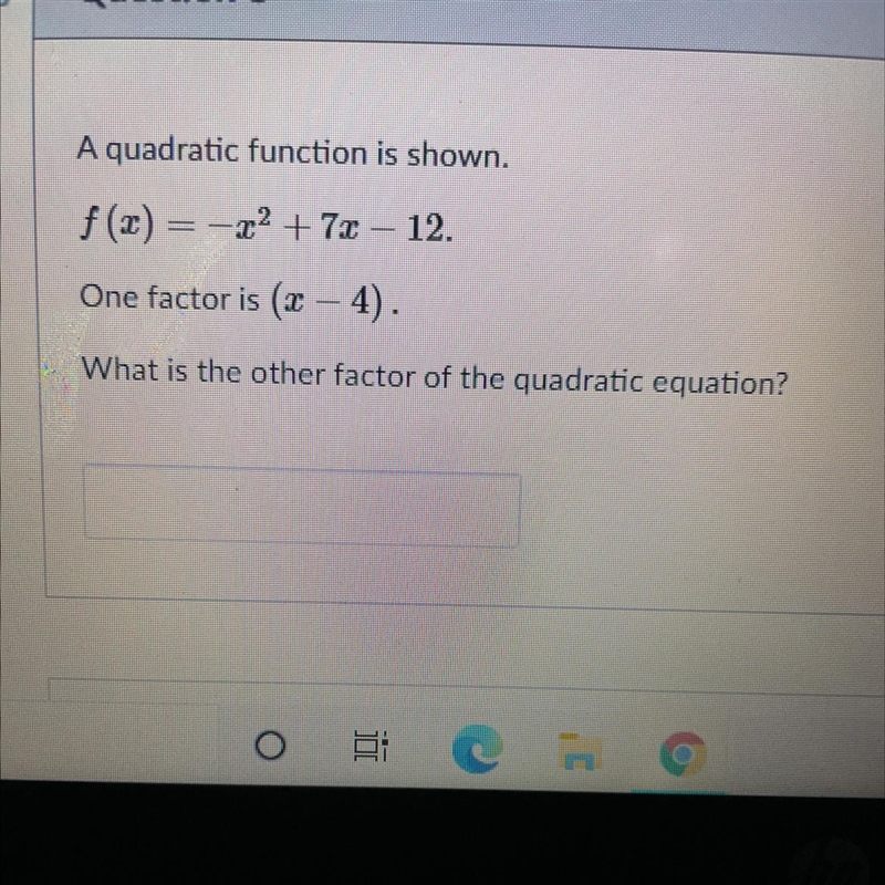 A quadratic function is shown. f(3) = –22 + 72 - 12. One factor is (3 - 4). What is-example-1