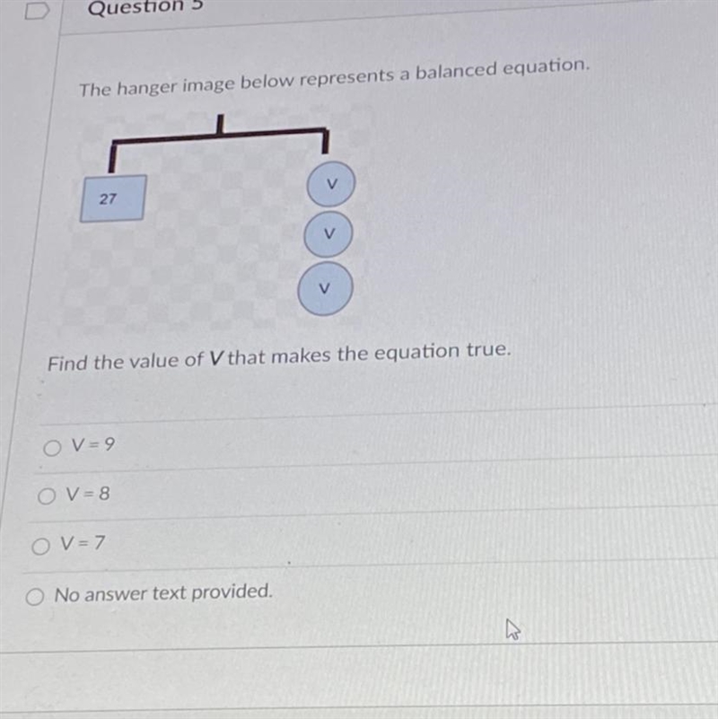 1 pts The hanger image below represents a balanced equation. 27 v v Find the value-example-1