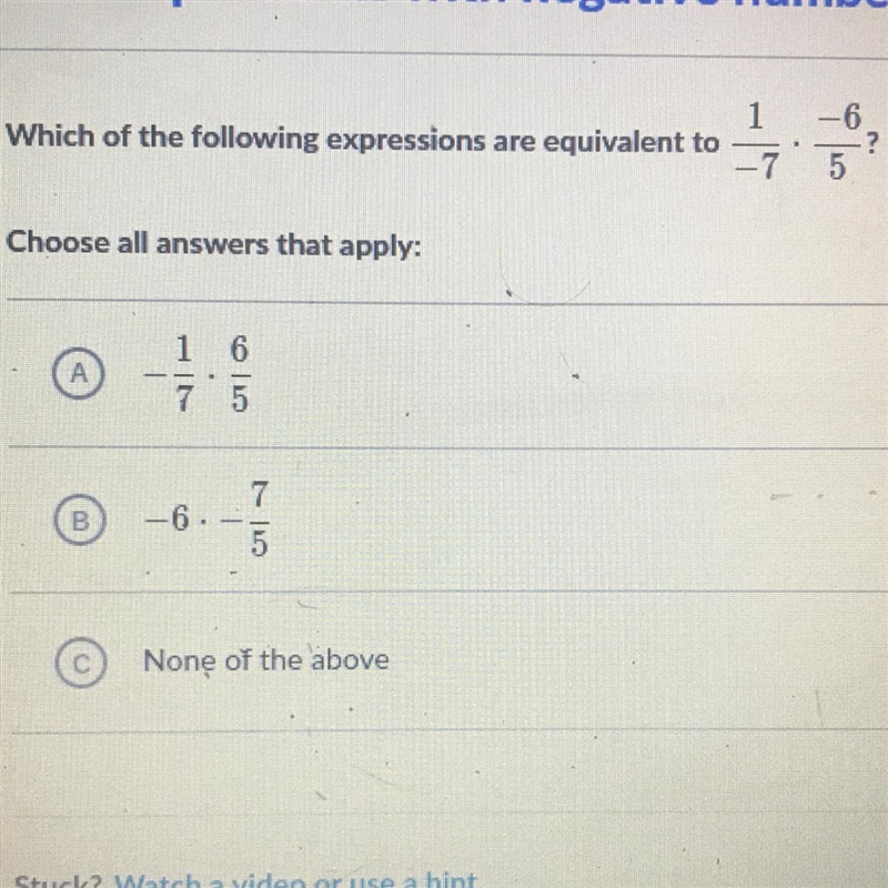 Which of the following expressions are equivalent to 1/-7 • -6/5-example-1