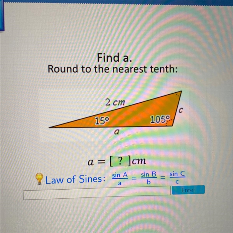 Find a. Round to the nearest tenth: 2 cm с 150 1050 a = = [? ]cm-example-1