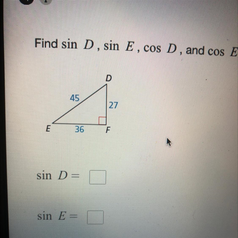 Find sin D, sin E, cos D, and cos E. Write each answer as a fraction in simplest form-example-1