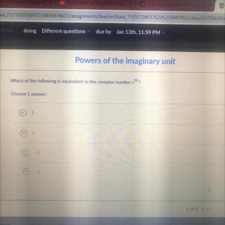 Which of the following is equivalent to the complex number i^26?-example-1