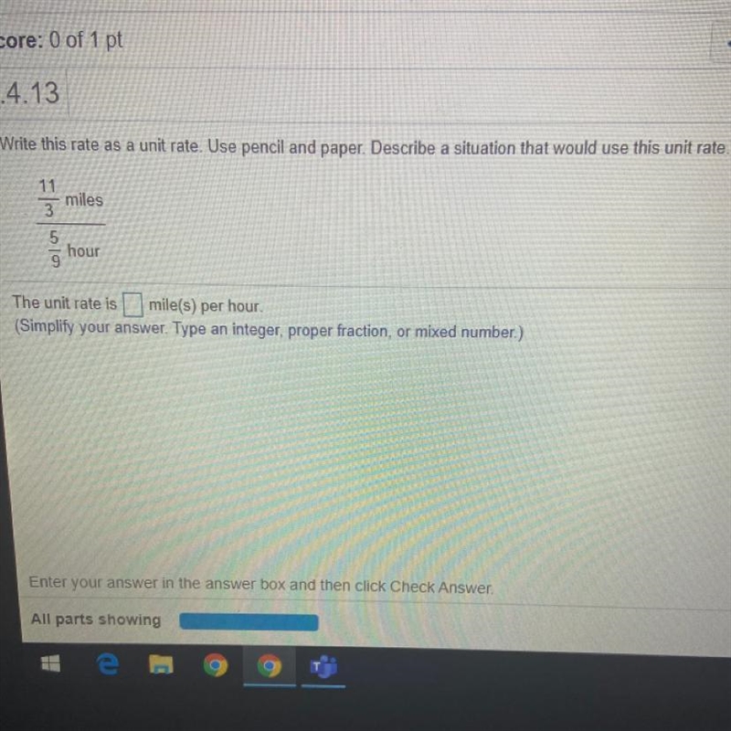 Write this rate as a unit rate. Use pencil and paper. Describe a situation that would-example-1