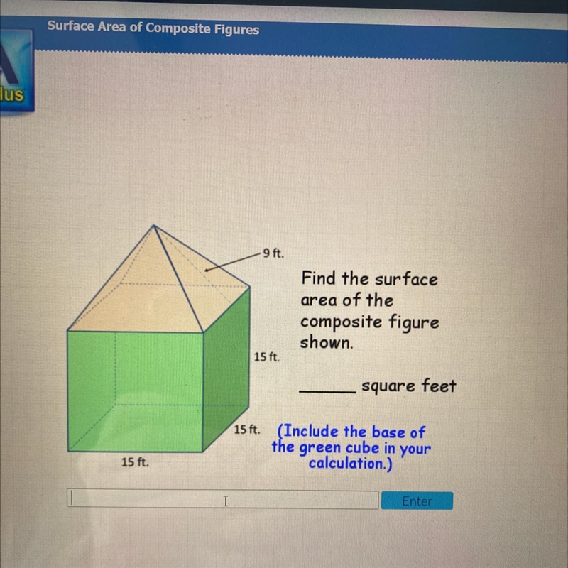 -9 ft. Find the surface area of the composite figure shown. 15 ft. square feet 15 ft-example-1