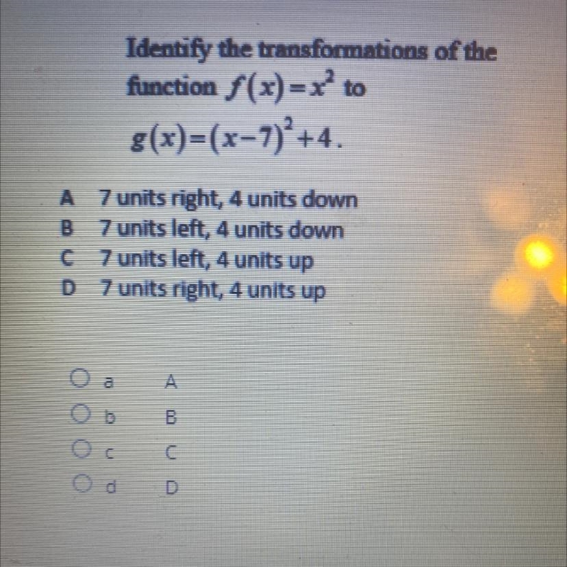 Identify the transformations of the function f(x) = x^2 to g(x)=(x-7)^2+4-example-1