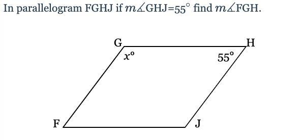 In parallelogram FGHJ if m∡ GHJ=55˚ find m∡FGH-example-1