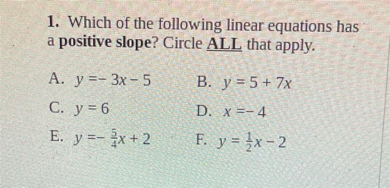 1. Which of the following linear equations has a positive slope? Circle ALL that apply-example-1