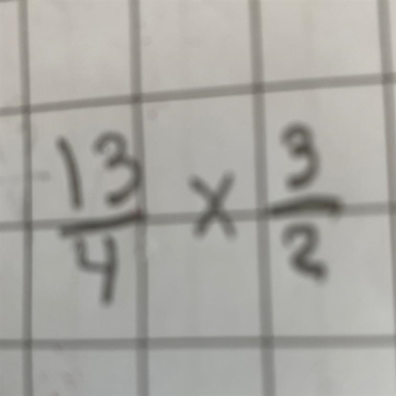 What is 13 over 4 multiplied by 3 over 2-example-1