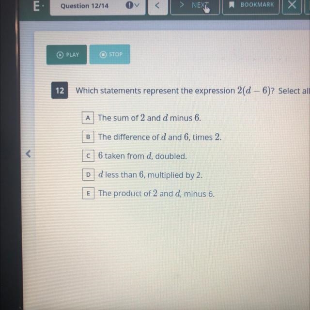 Which statements represent the expression 2(d - 6)? Select all that apply...plss helpppp-example-1