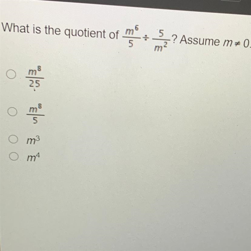 What is the quotient of m^6 over 5 divided by 5 over m^2-example-1