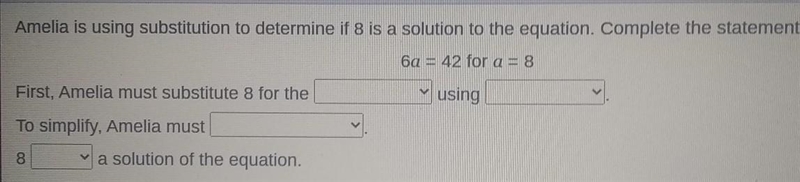 Amelia is using substitution to determine if 8 is a solution to the equation. Complete-example-1