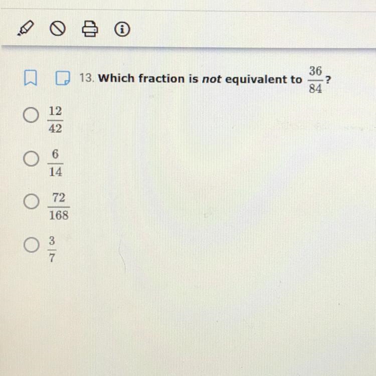 Which fraction is not equivalent to 36/84? 12/42 6/14 72/168 3/7-example-1