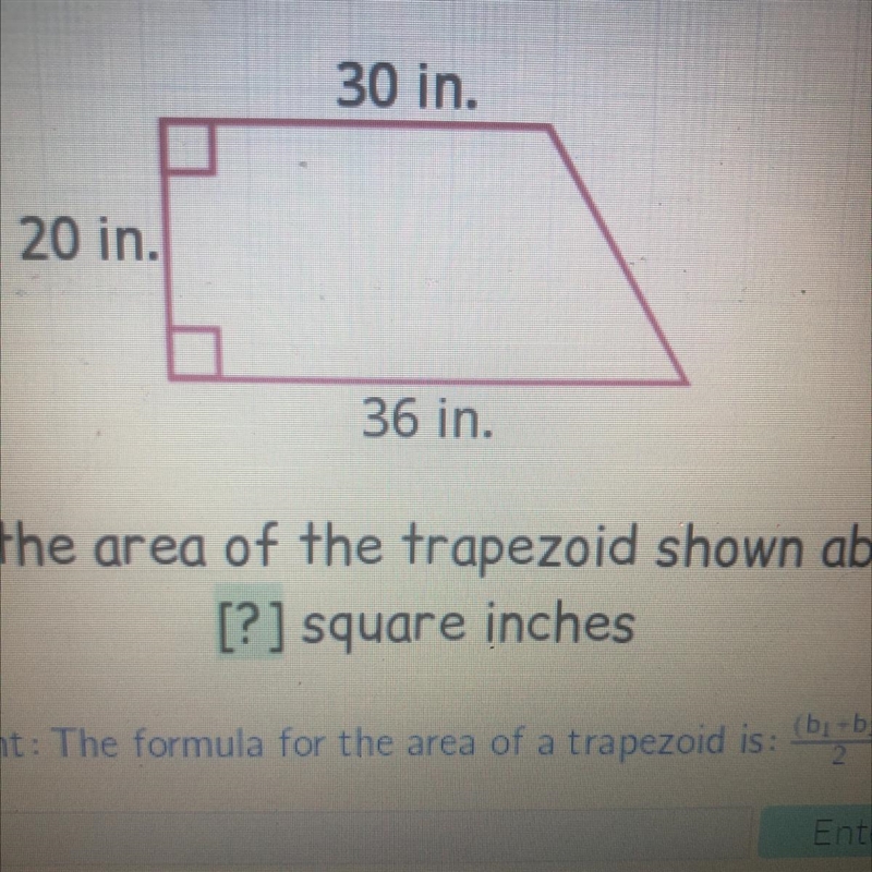 30 in. 20 in. 36 in. Find the area of the trapezoid shown above. [?] square inches-example-1