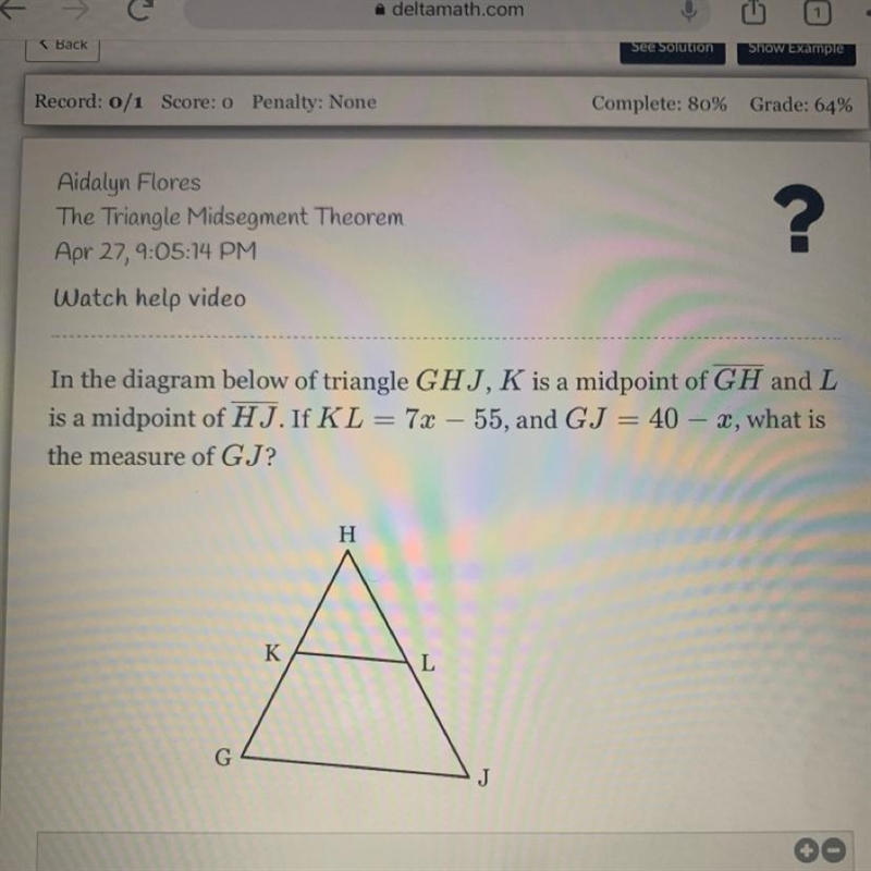 In the diagram below of triangle GHJ, K is a midpoint of GH and L is a midpoint of-example-1