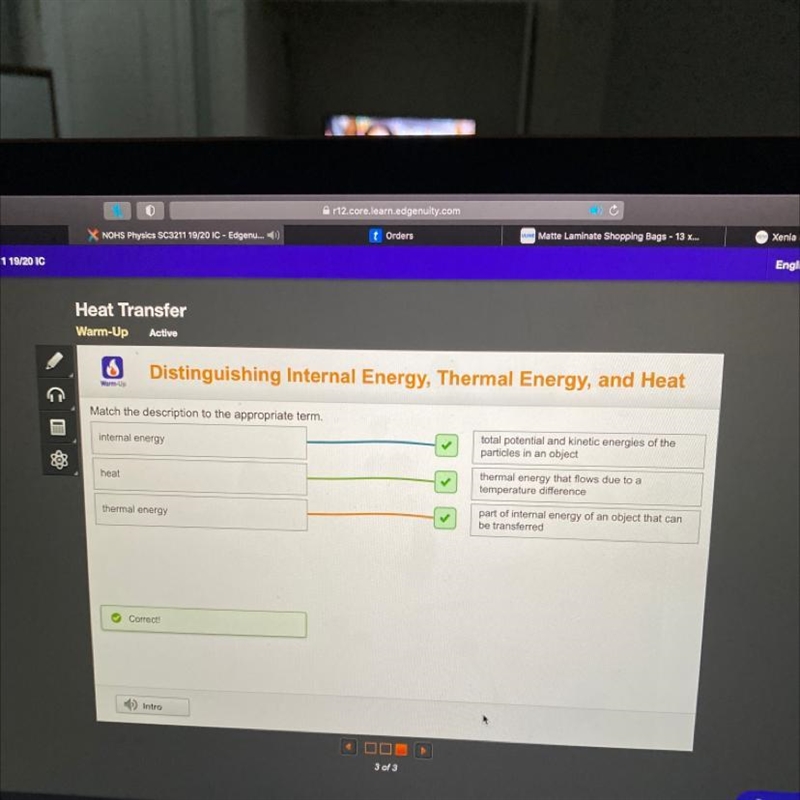 Match the description to the appropriate term. internal energy heat thermal energy-example-1