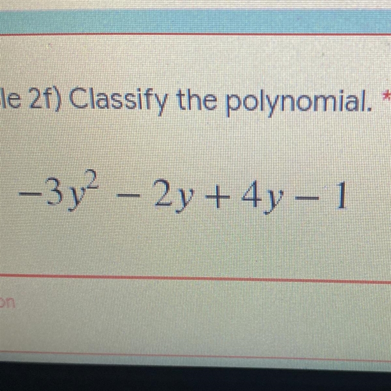 Classify the polynomial. -3y² – 2y + 4y - 1-example-1