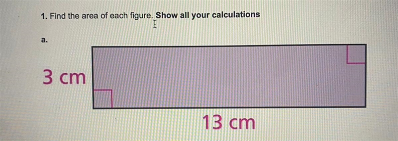 11. Find the area of each figure. Show all your calculations a. 3 cm 13 cm-example-1