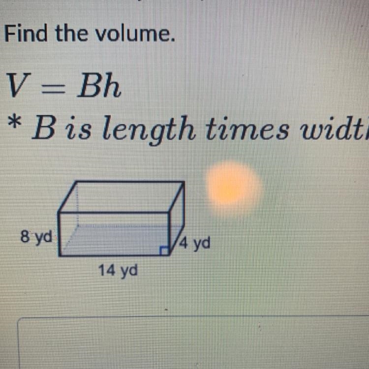 Find the volume V=bh * B is length times width-example-1