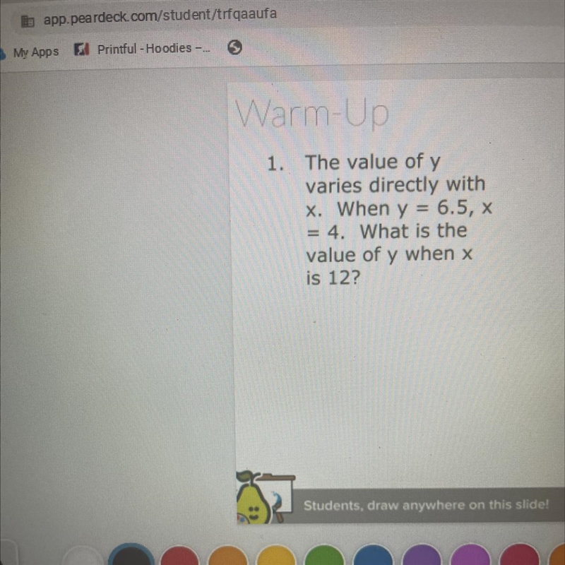 Warm-Up 82 80 1. The value of y varies directly with X. When y = 6.5, X = 4. What-example-1