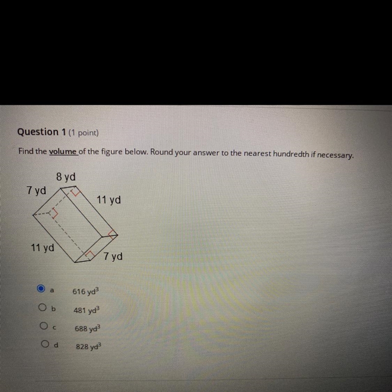 Question 1 (1 point) Find the volume of the figure below. Round your answer to the-example-1